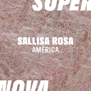 SUPERNOVA – SALLISA ROSA: AMÉRICA