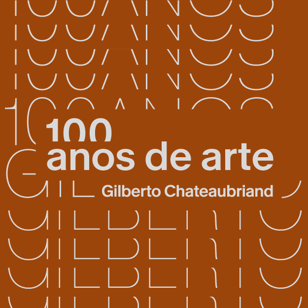 [ÚLTIMOS DIAS] 100 anos de arte: Gilberto Chateaubriand