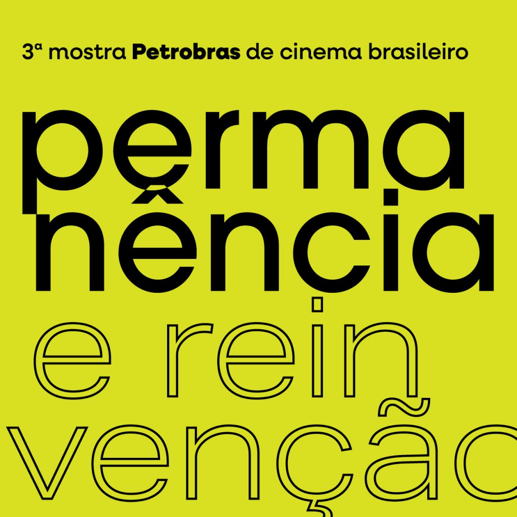 Permanência e reinvenção: 3ª mostra Petrobras de cinema brasileiro