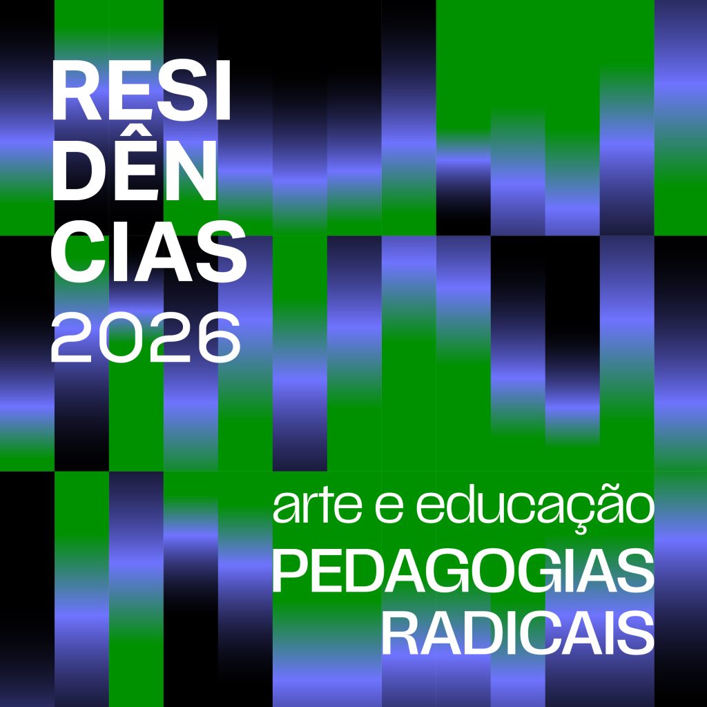 Residência Arte e Educação – Pedagogias Radicais