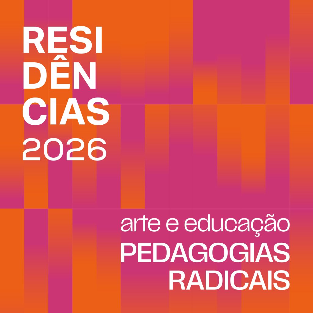 Residência Arte e Educação – Pedagogias Radicais