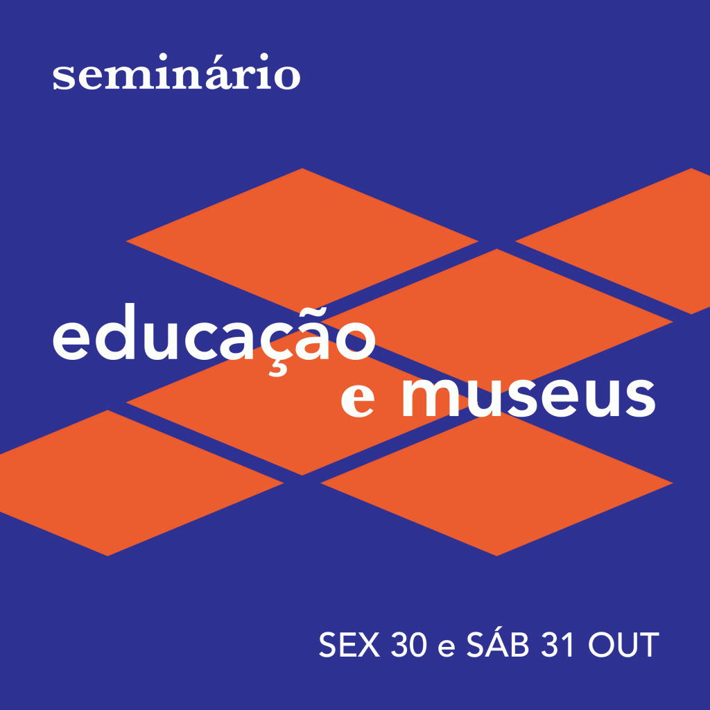Seminário – Educação e Museus